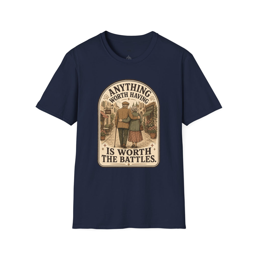 Anything Worth Having Is Worth the Battles T-Shirt Vintage Design