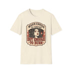 Warm‑Enough to Comfort, Hot‑Enough to Burn T-Shirt Vintage Design