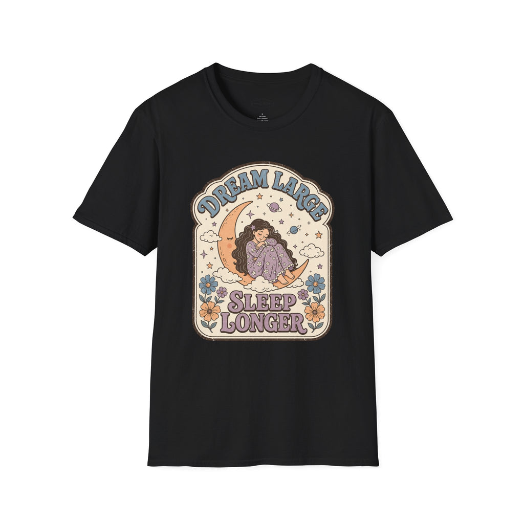 Dream Large Sleep Longer T-Shirt Vintage Design