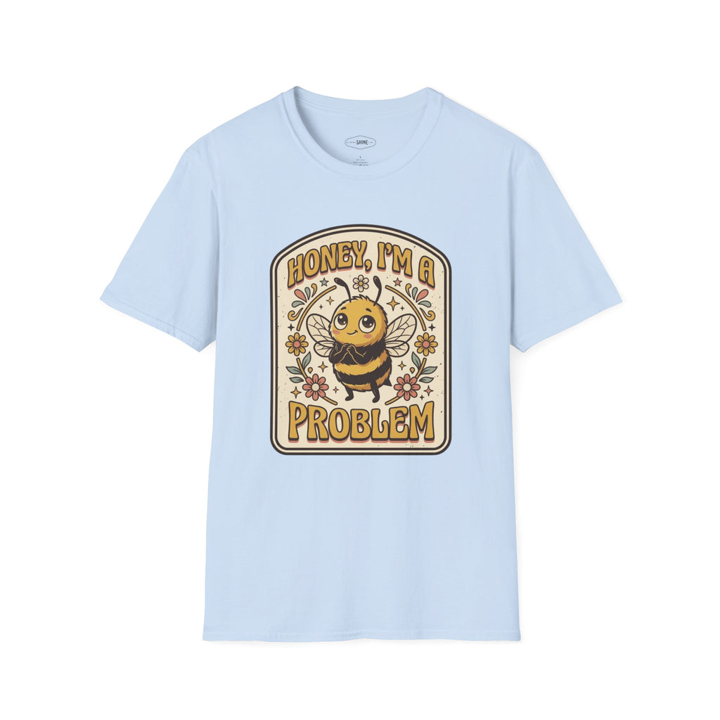 Honey I'm a Problem T-Shirt Vintage Design
