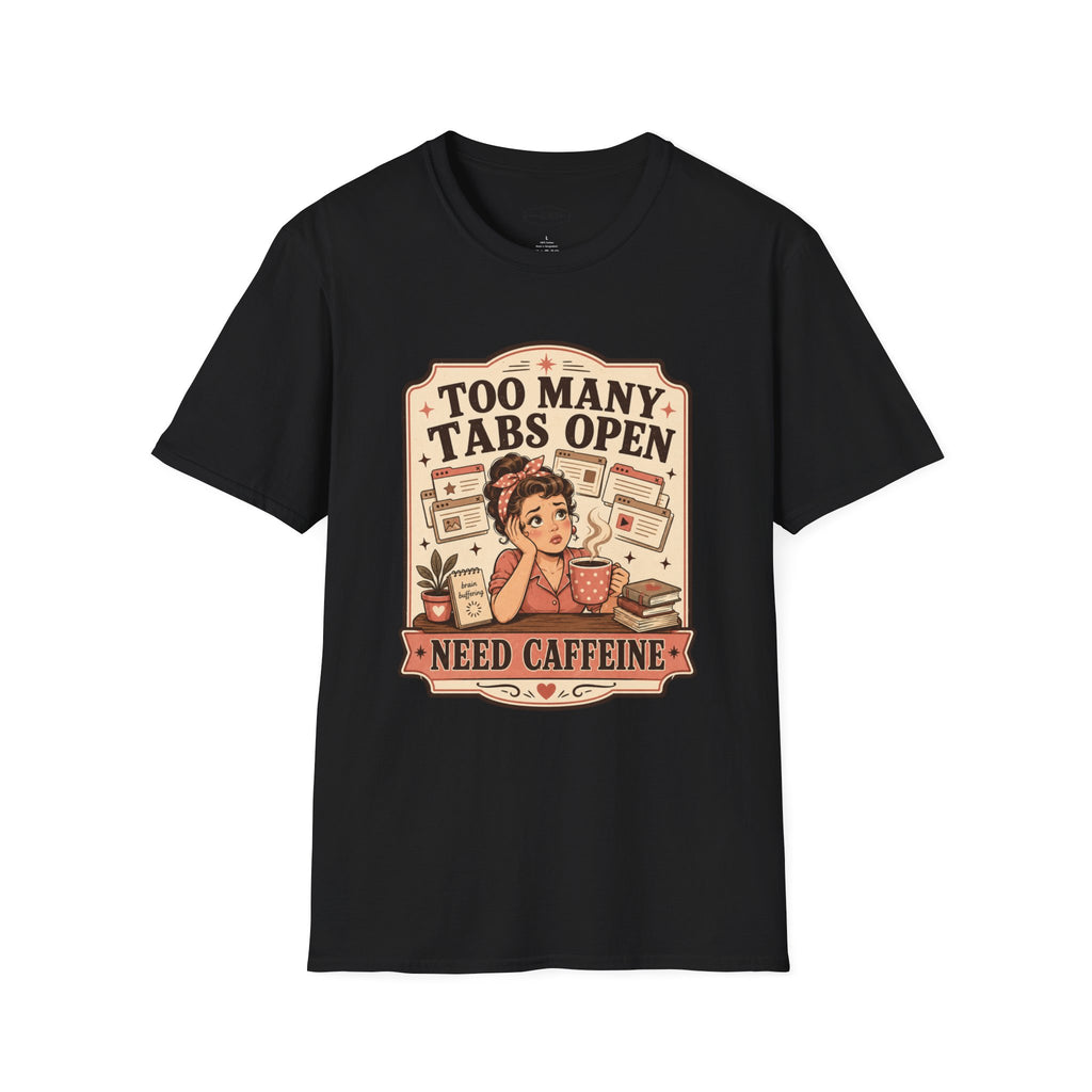 Too Many Tabs Open Need Caffeine T-Shirt Vintage Design