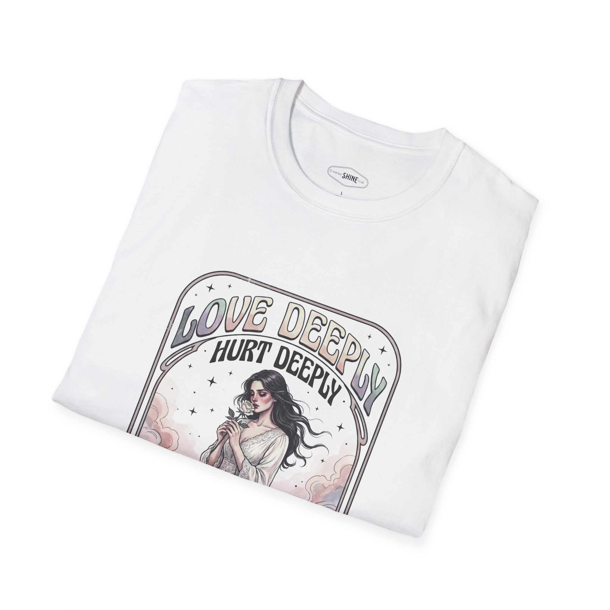 Love Deeply, Hurt Deeply, Feel Deeply T-Shirt Vintage Design