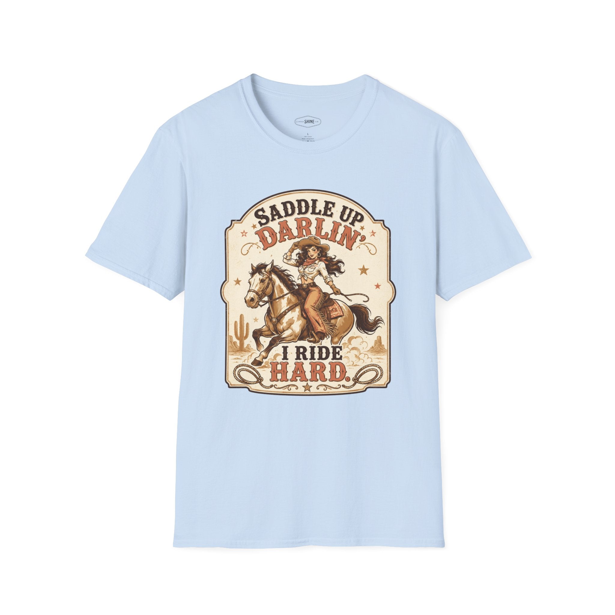 Saddle Up Darlin’ I Ride Hard T-Shirt Vintage Design