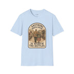 Anything Worth Having Is Worth the Battles T-Shirt Vintage Design