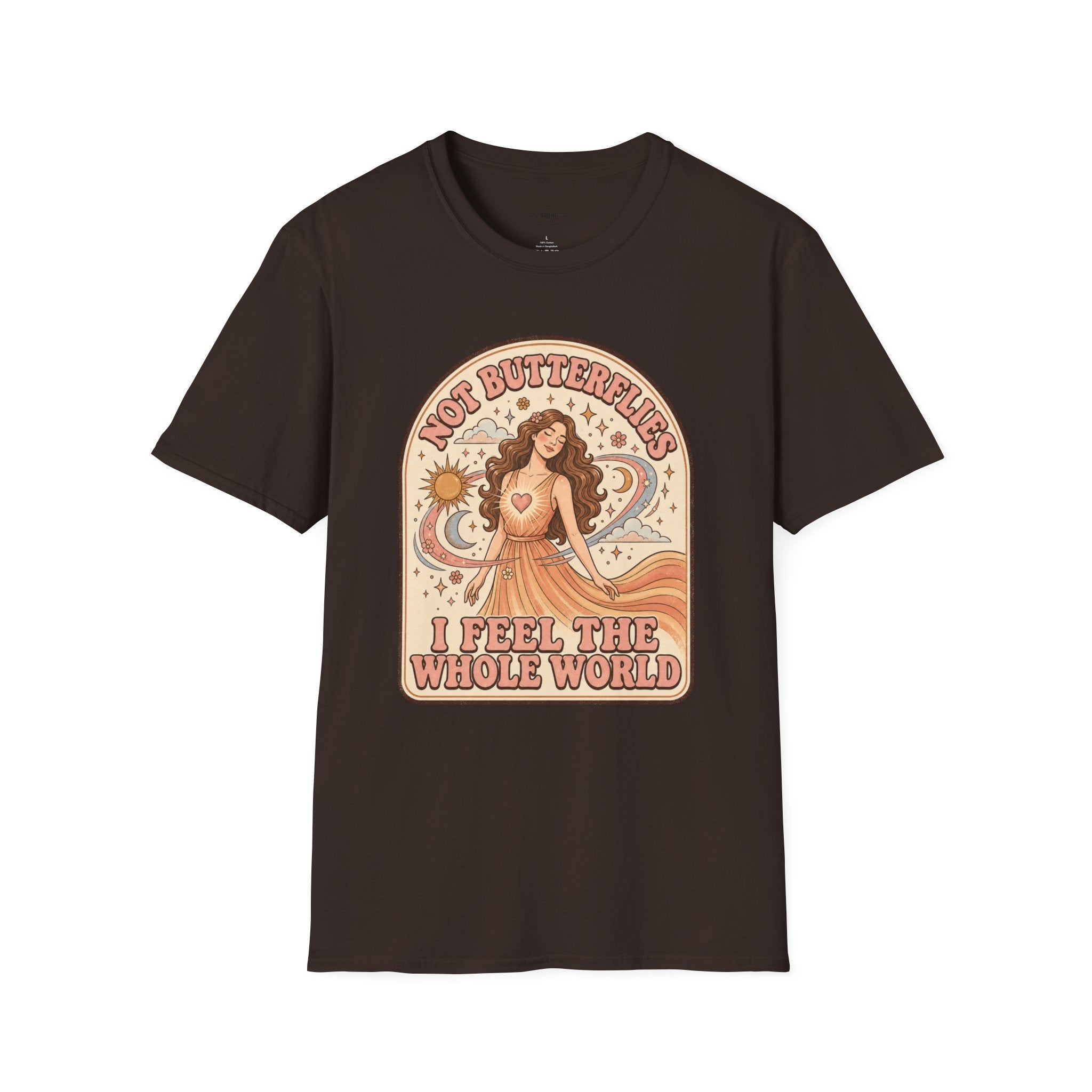Not Butterflies I Feel the Whole World T-Shirt Vintage Design