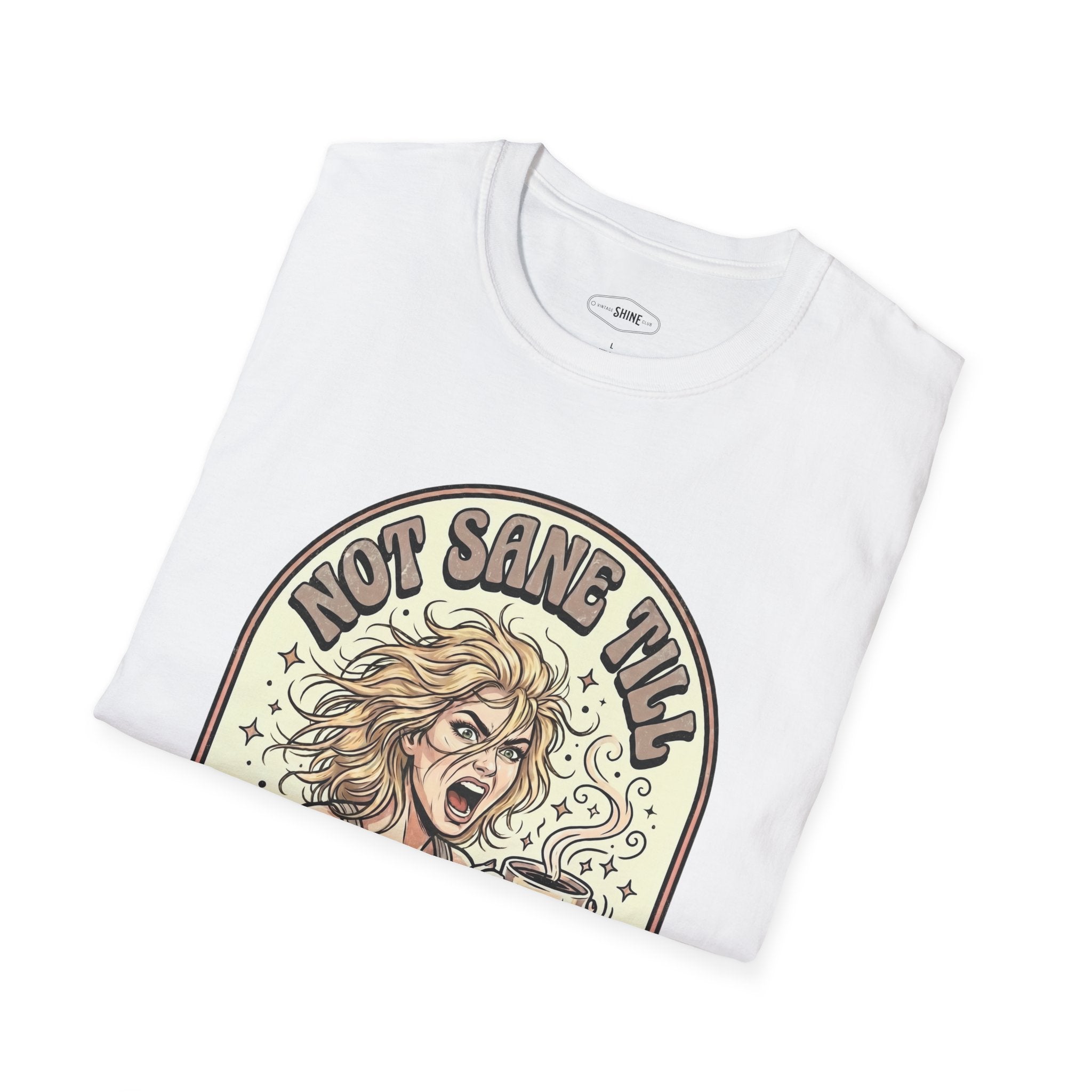 Not Sane Till Caffeinated T-Shirt Vintage Design