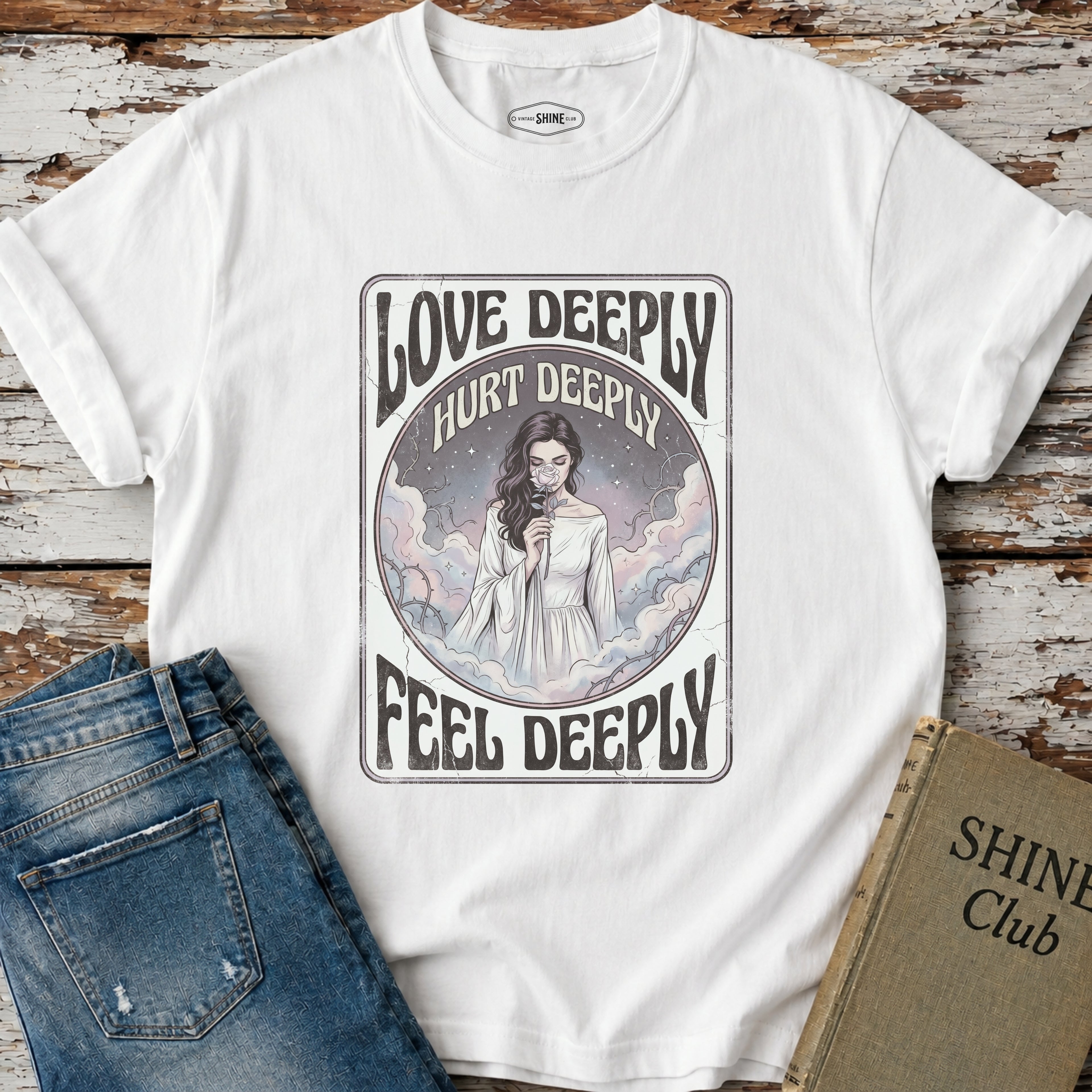 Love Deeply, Hurt Deeply, Feel Deeply T-Shirt Vintage Design