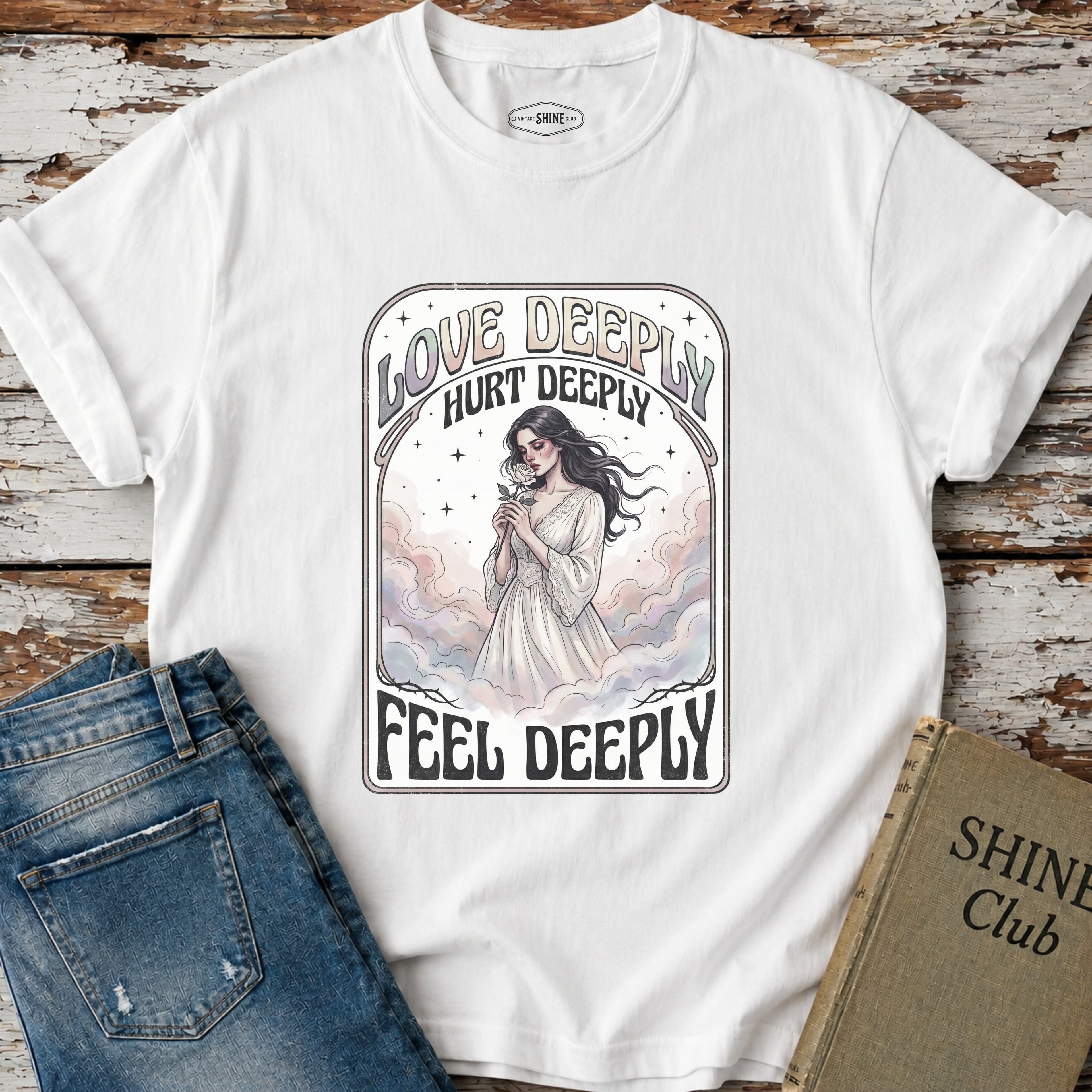 Love Deeply, Hurt Deeply, Feel Deeply T-Shirt Vintage Design