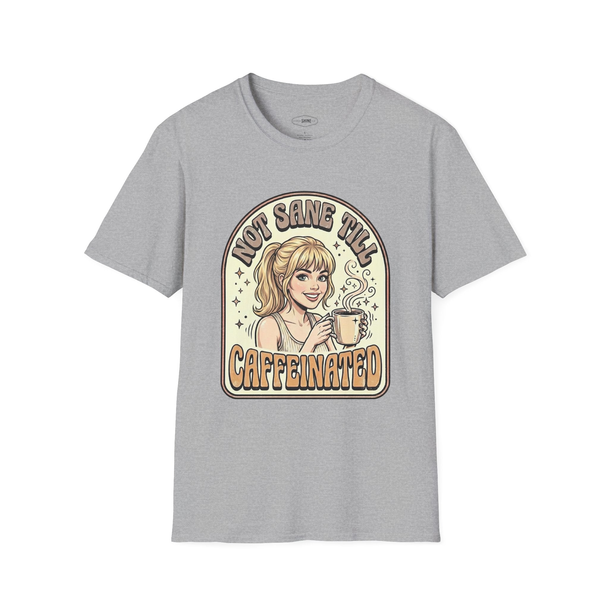 Not Sane Till Caffeinated T-Shirt Vintage Design