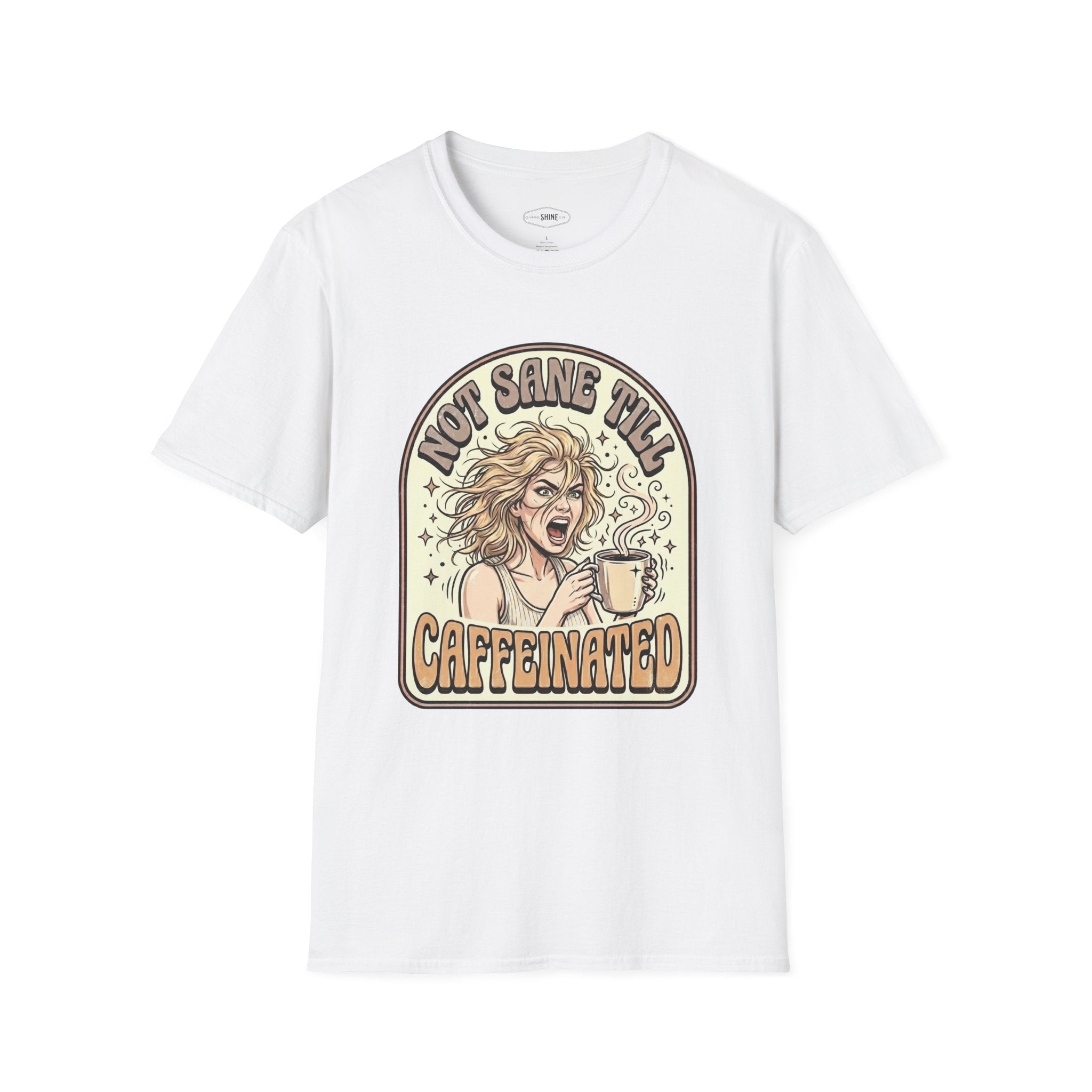 Not Sane Till Caffeinated T-Shirt Vintage Design