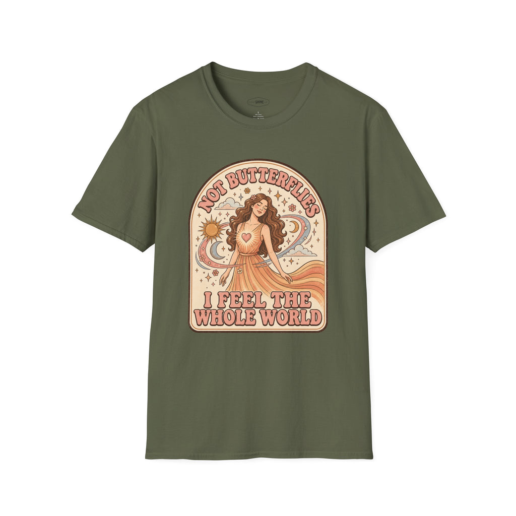 Not Butterflies I Feel the Whole World T-Shirt Vintage Design