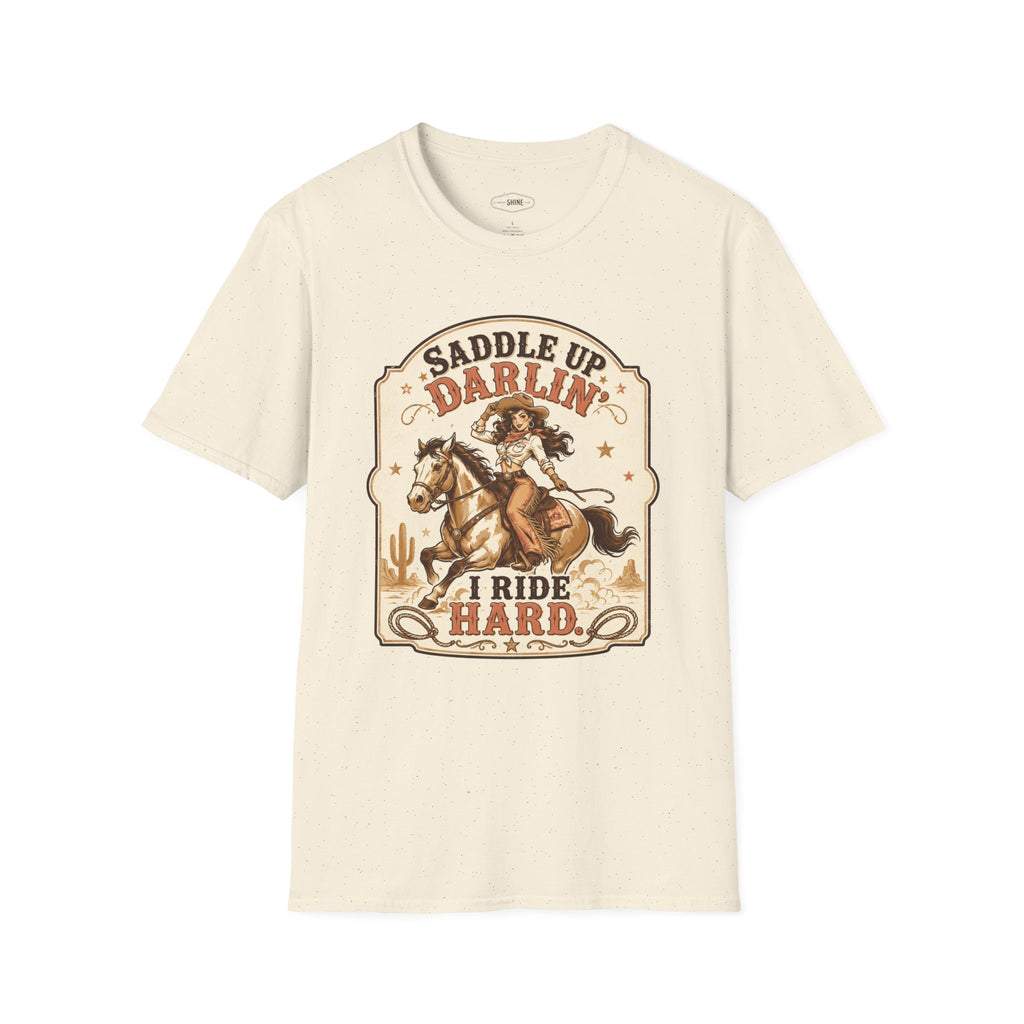 Saddle Up Darlin’ I Ride Hard T-Shirt Vintage Design