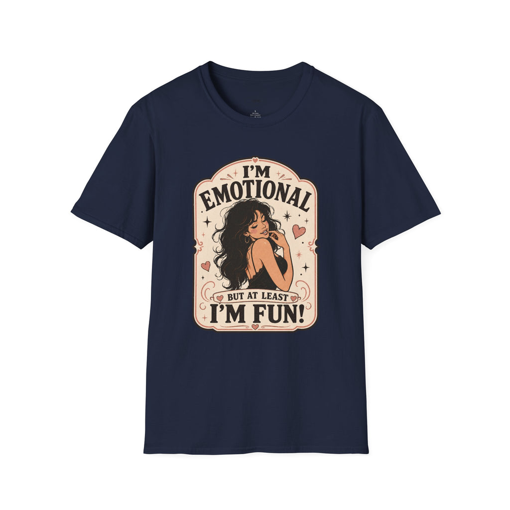 I'm Emotional but at Least I'm Fun T-Shirt Vintage Design