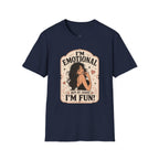 I'm Emotional but at Least I'm Fun T-Shirt Vintage Design