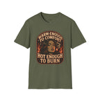 Warm-Enough to Comfort, Hot Enough to Burn T-Shirt Vintage Design