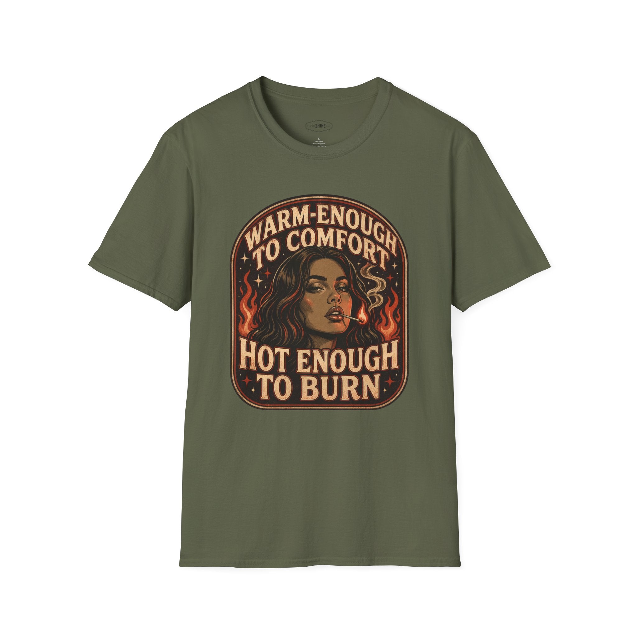 Warm-Enough to Comfort, Hot Enough to Burn T-Shirt Vintage Design