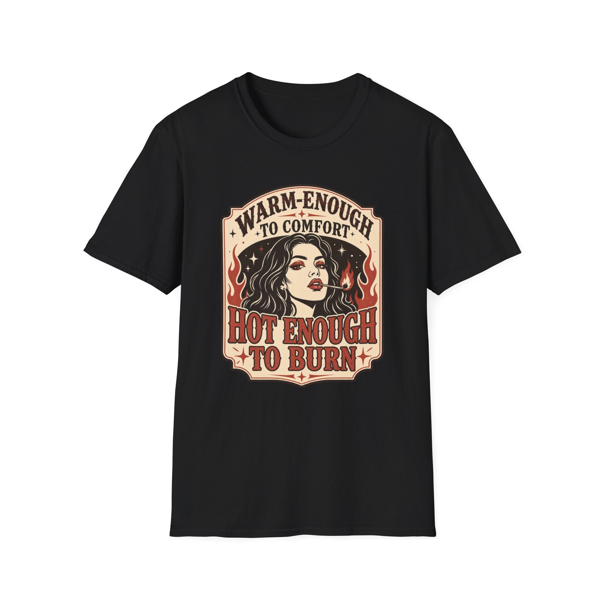 Warm‑Enough to Comfort, Hot‑Enough to Burn T-Shirt Vintage Design