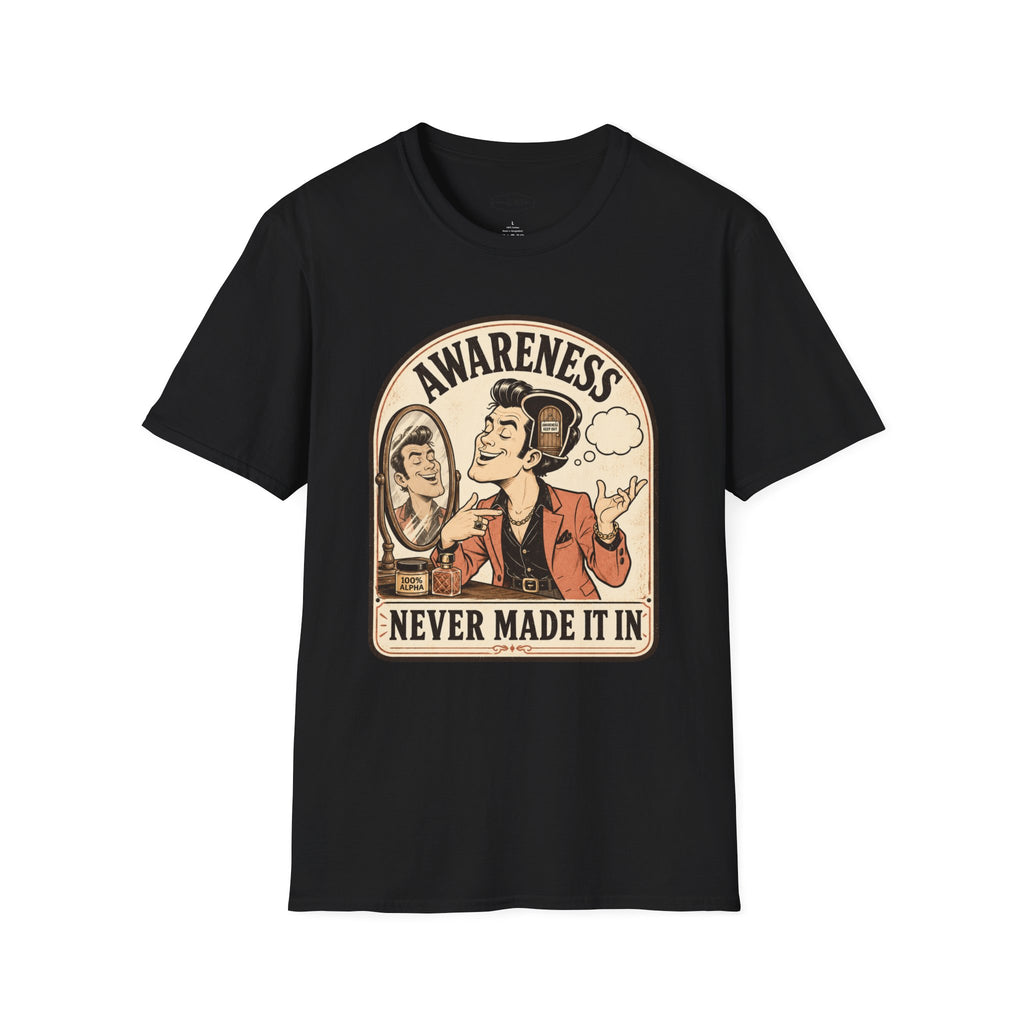 Awareness Never Made It In T-Shirt Vintage Design