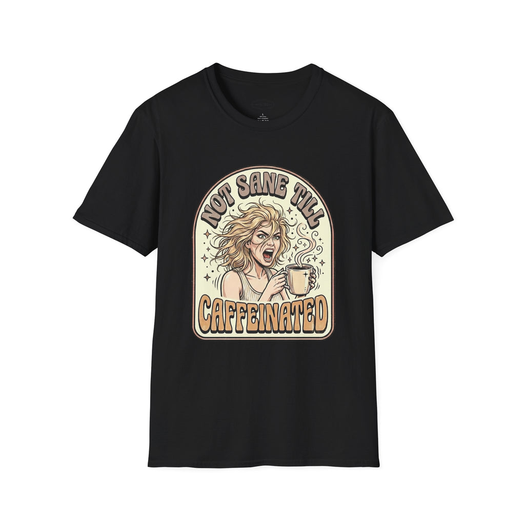 Not Sane Till Caffeinated T-Shirt Vintage Design