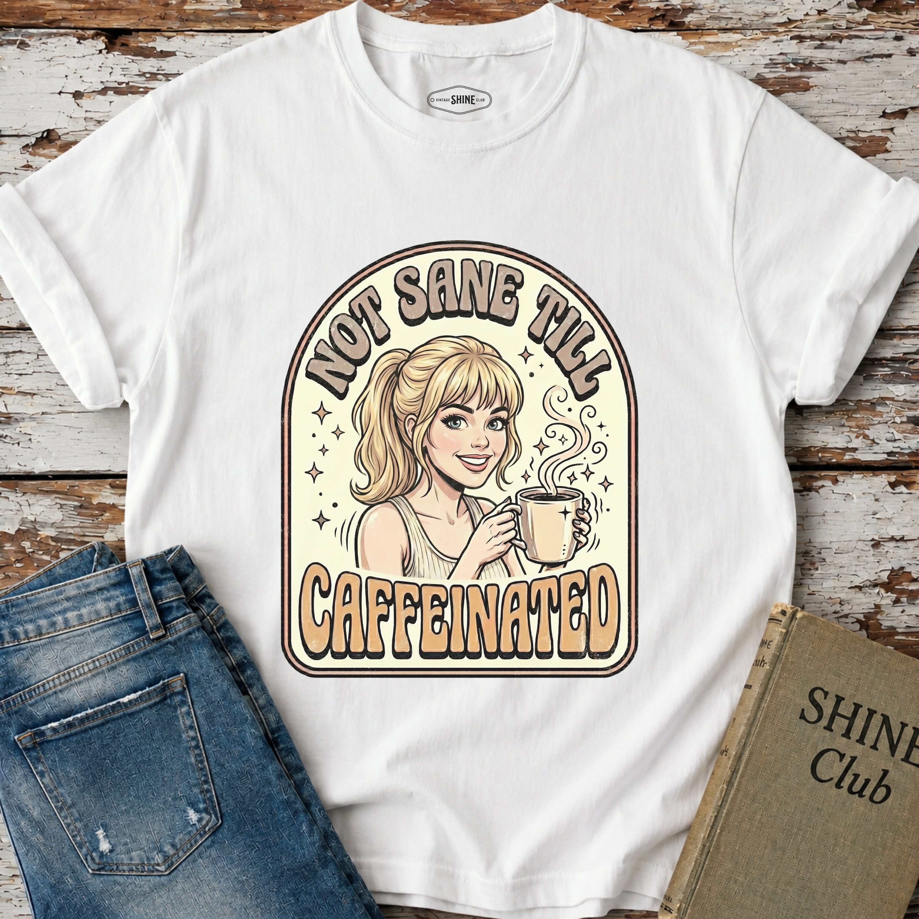 Not Sane Till Caffeinated T-Shirt Vintage Design