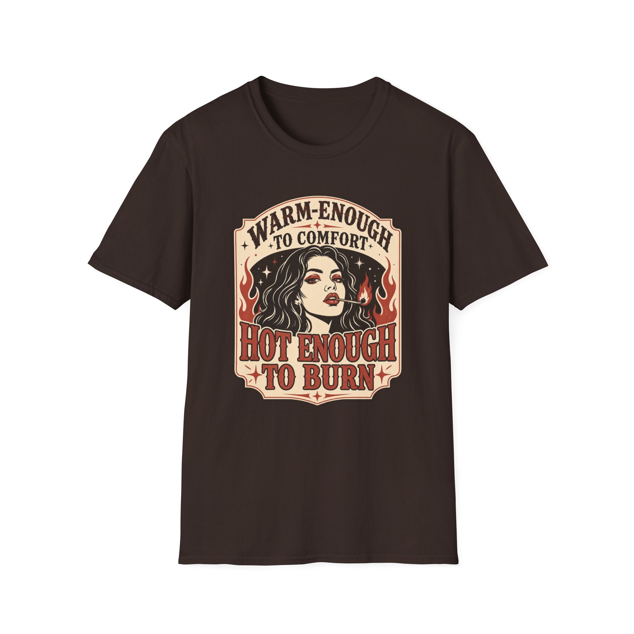 Warm‑Enough to Comfort, Hot‑Enough to Burn T-Shirt Vintage Design