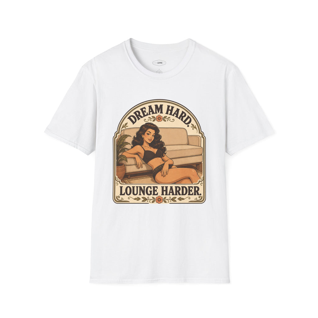 Dream Hard, Lounge Harder T-Shirt Vintage Design