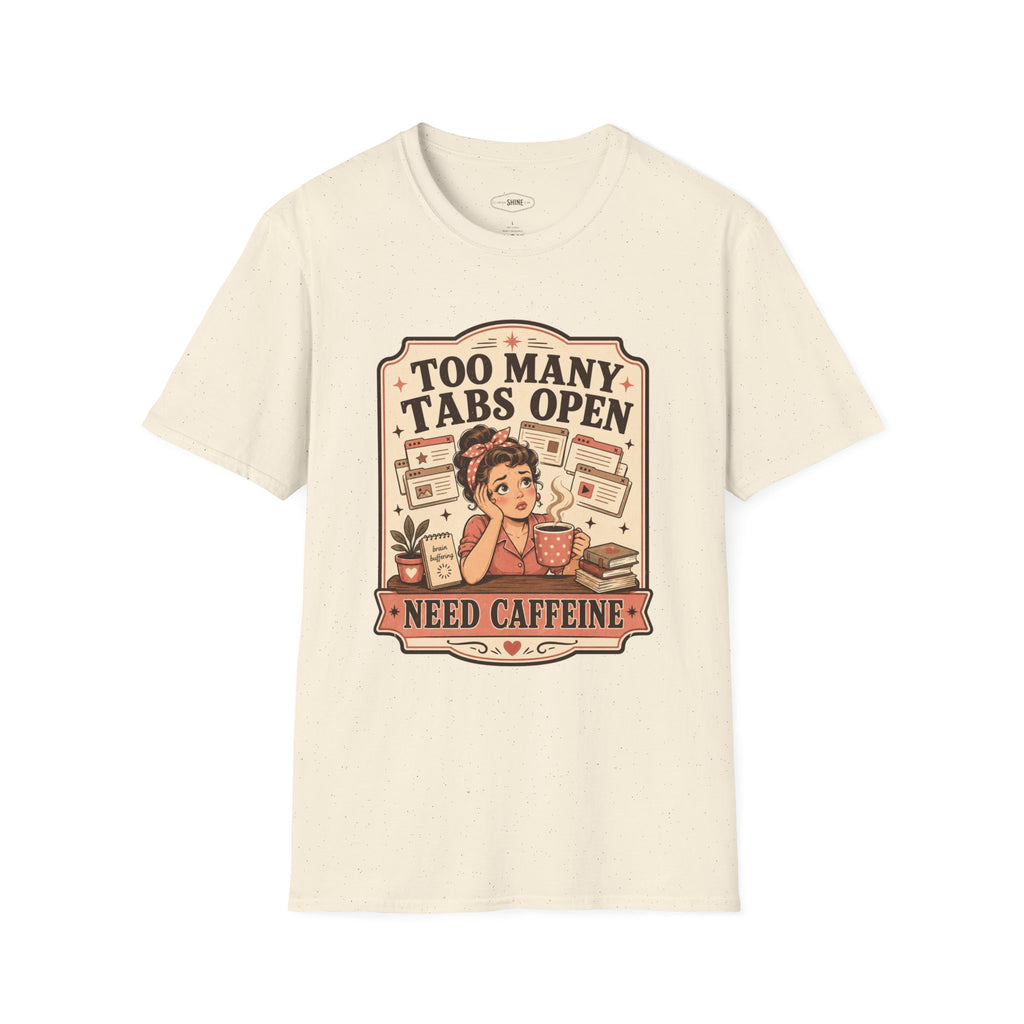 Too Many Tabs Open Need Caffeine T-Shirt Vintage Design