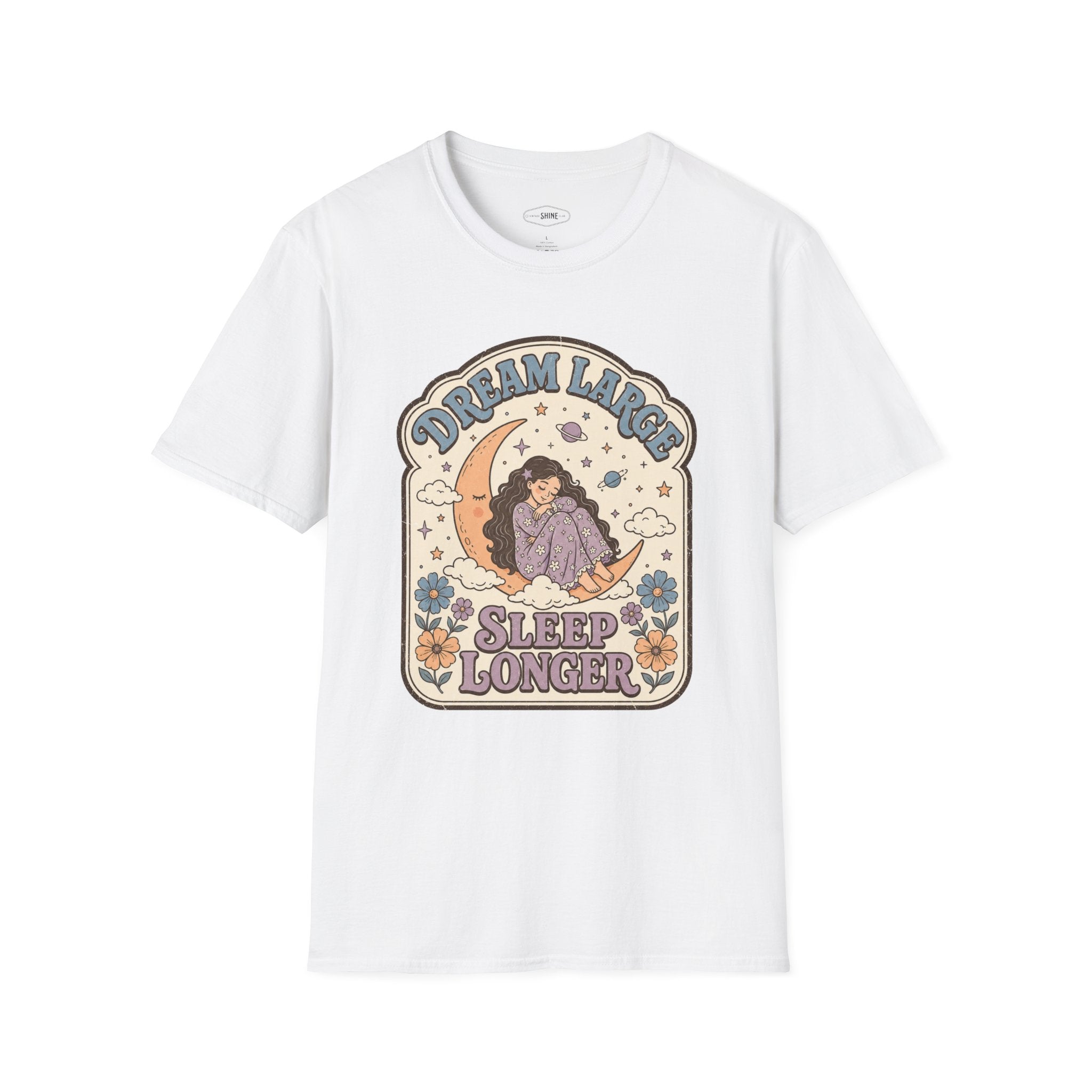 Dream Large Sleep Longer T-Shirt Vintage Design