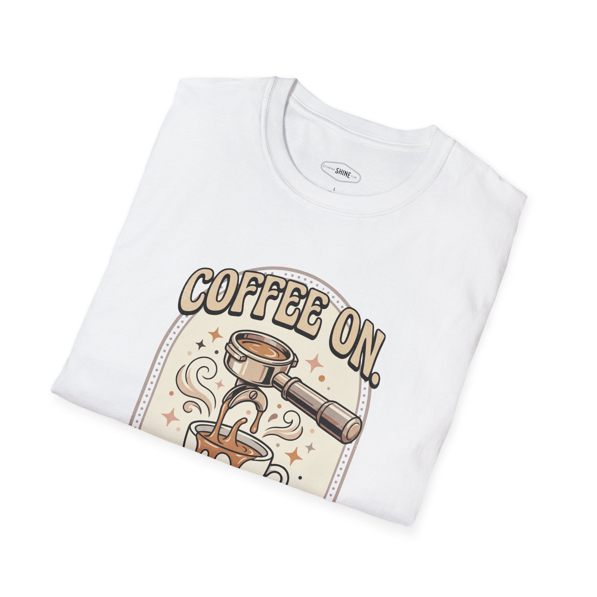 Coffee On, Life On T-Shirt Vintage Design