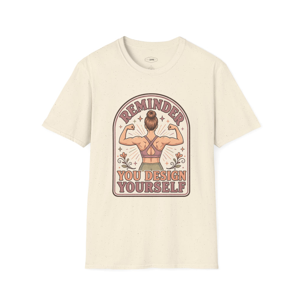 Reminder, You Design Yourself T-Shirt Vintage Design