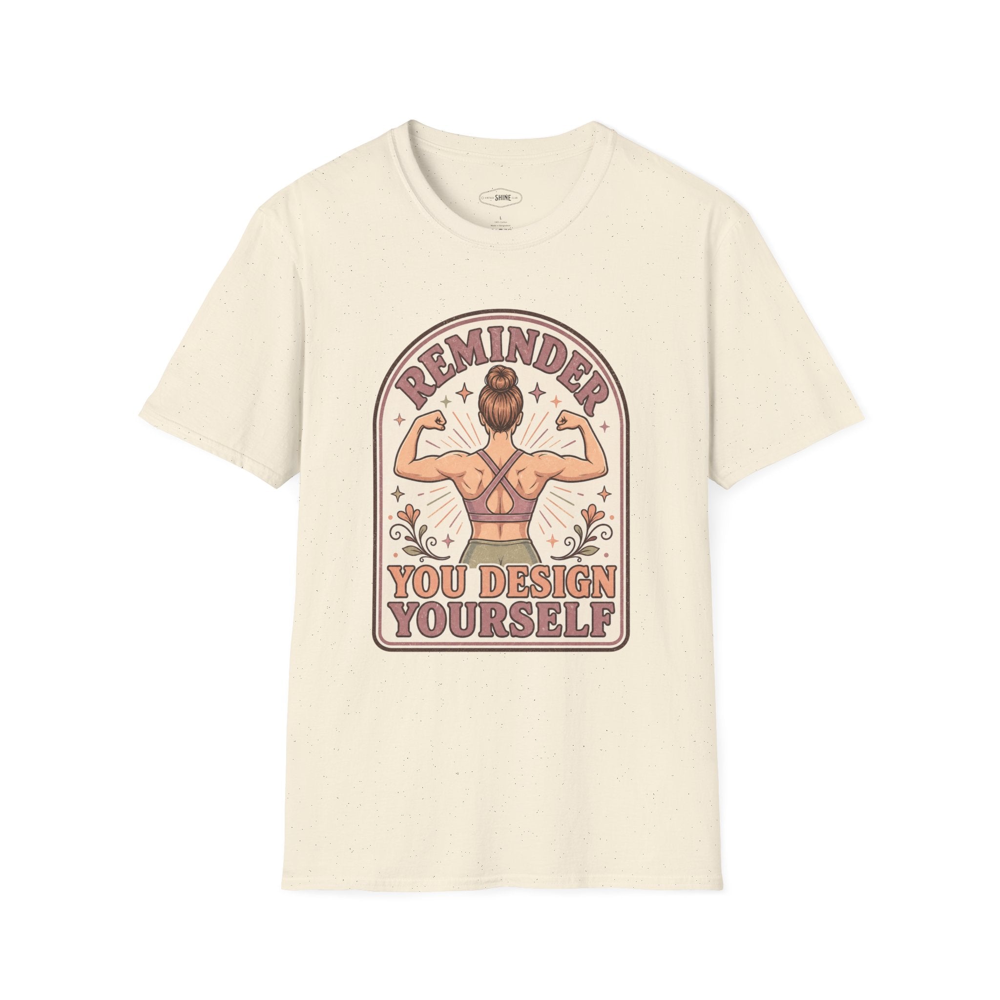 Reminder, You Design Yourself T-Shirt Vintage Design