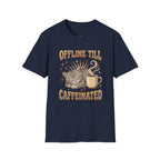 Offline Till Caffeinated T-Shirt Vintage Design