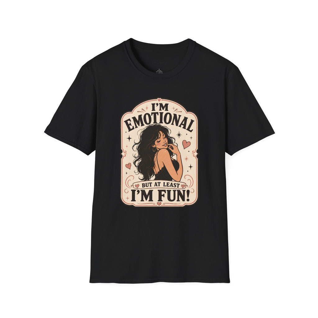 I'm Emotional but at Least I'm Fun T-Shirt Vintage Design