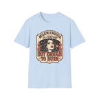 Warm‑Enough to Comfort, Hot‑Enough to Burn T-Shirt Vintage Design