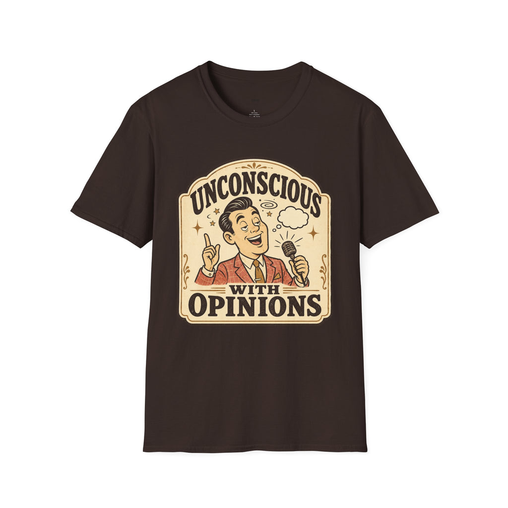 Unconscious With Opinions T-Shirt Vintage Design
