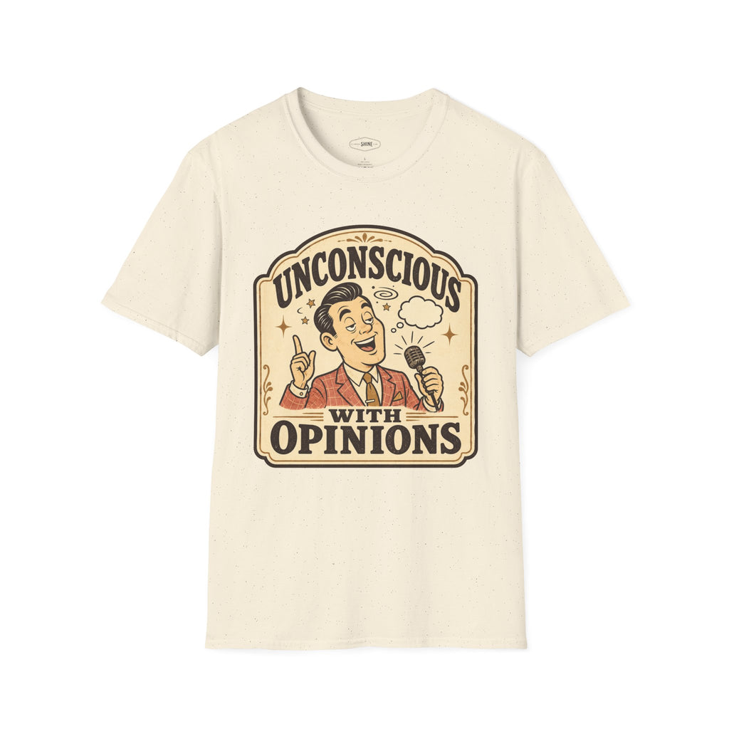 Unconscious With Opinions T-Shirt Vintage Design