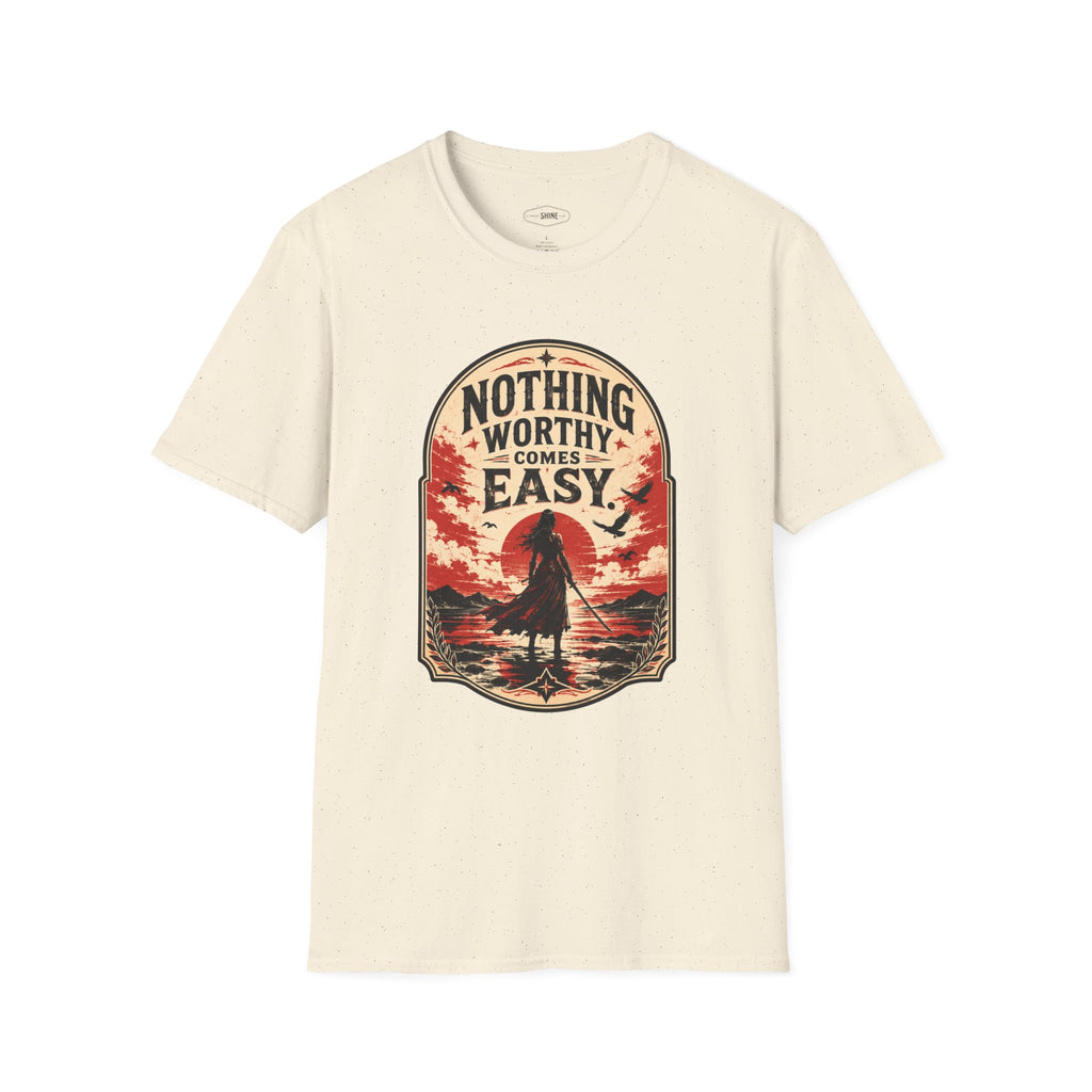 Nothing Worthy Comes Easy T-Shirt Vintage Design