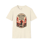 Nothing Worthy Comes Easy T-Shirt Vintage Design