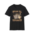 Offline Till Caffeinated T-Shirt Vintage Design