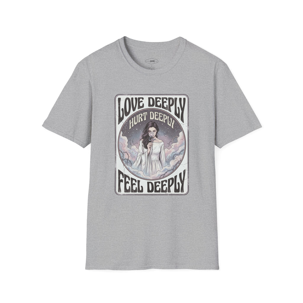Love Deeply, Hurt Deeply, Feel Deeply T-Shirt Vintage Design