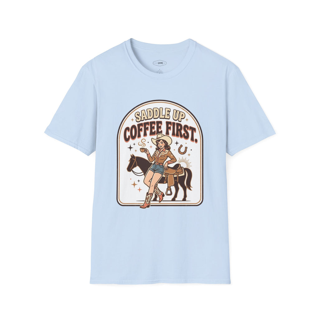 Saddle Up, Coffee First T-Shirt Vintage Design