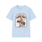 Saddle Up, Coffee First T-Shirt Vintage Design