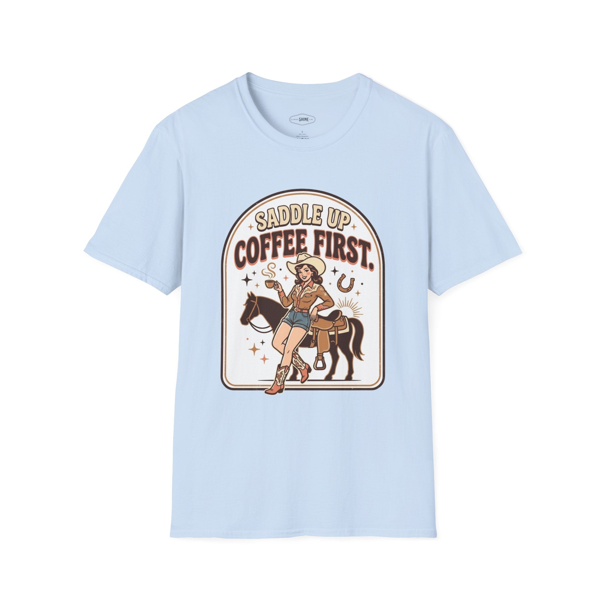 Saddle Up, Coffee First T-Shirt Vintage Design