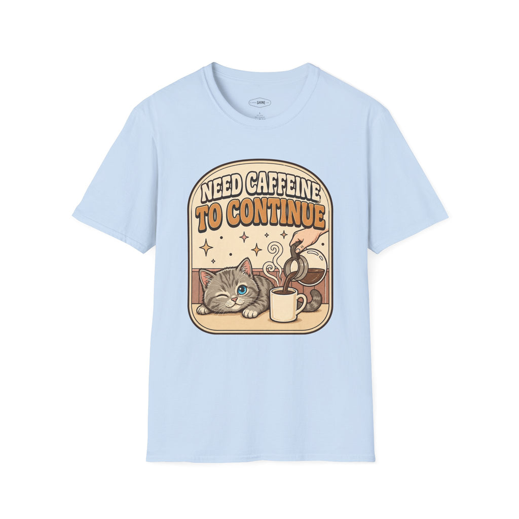 Need Caffeine to Continue T-Shirt Vintage Design