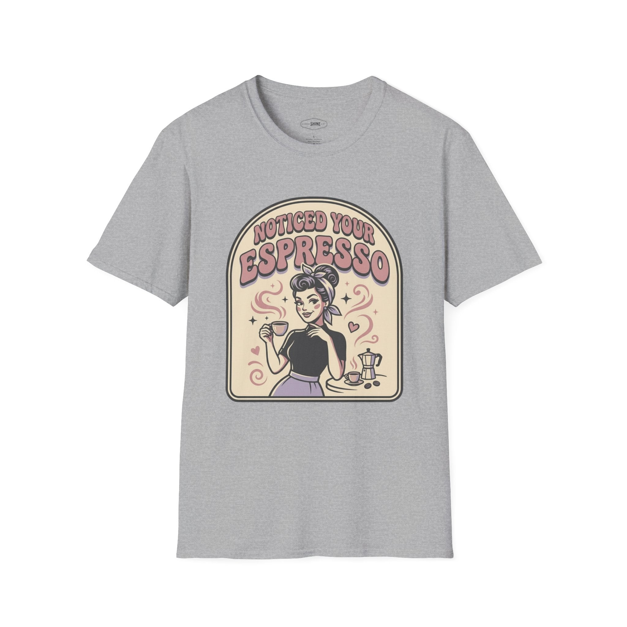Noticed Your Espresso T-Shirt Vintage Design