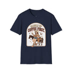 Saddle Up, Coffee First T-Shirt Vintage Design