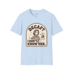 Decaf? I Don’t Know Her T-Shirt Vintage Design