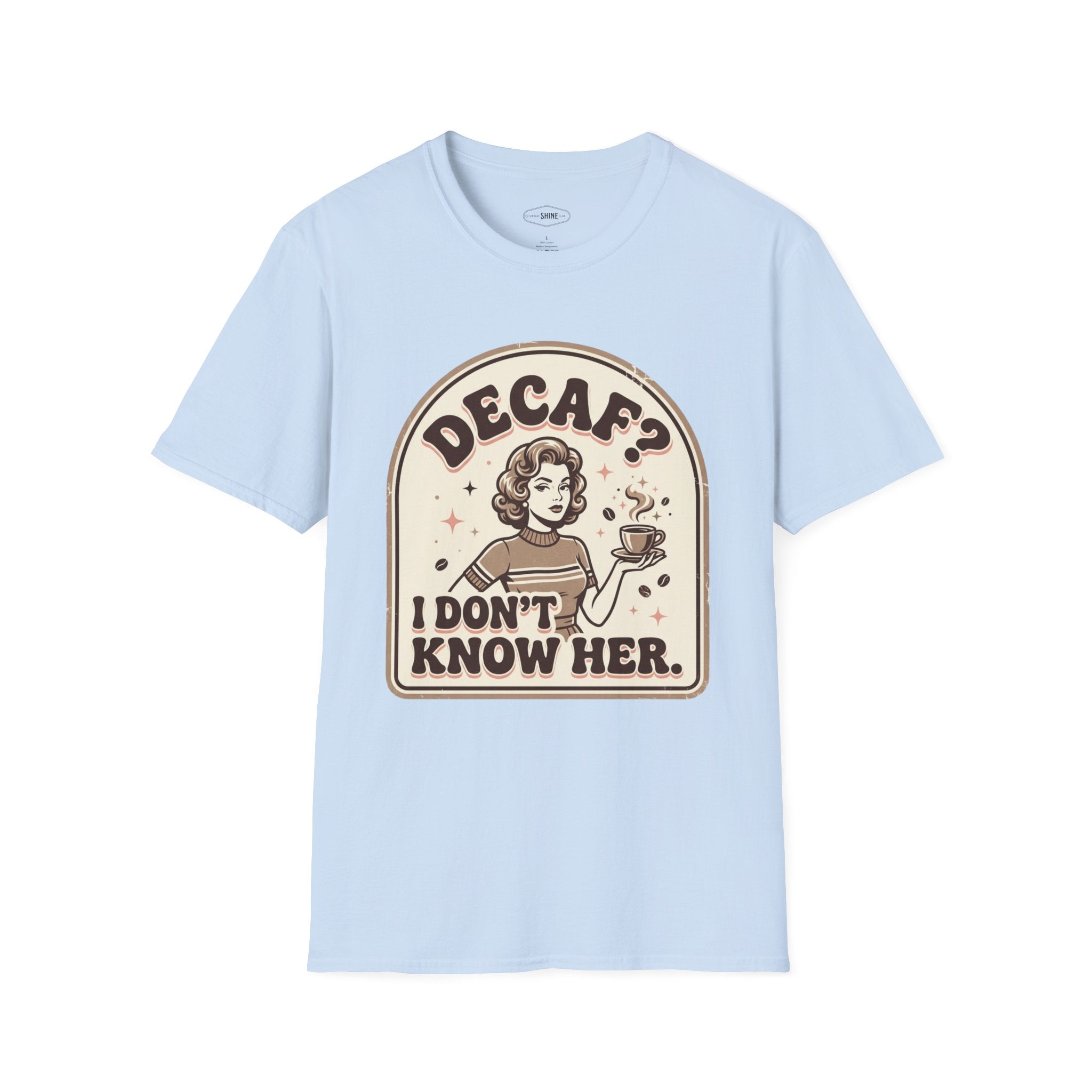 Decaf? I Don’t Know Her T-Shirt Vintage Design