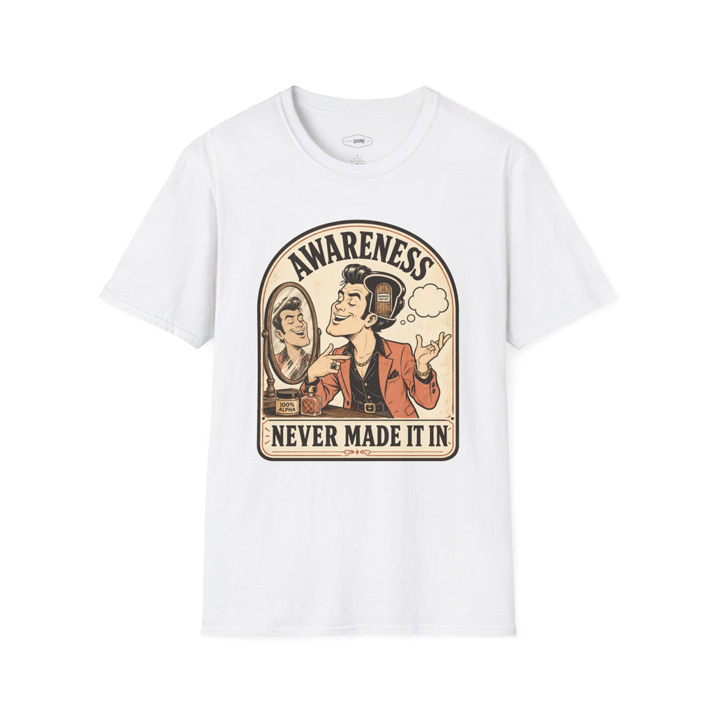 Awareness Never Made It In T-Shirt Vintage Design