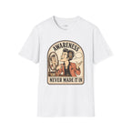 Awareness Never Made It In T-Shirt Vintage Design
